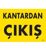 Mey İthalat® Kantardan Çıkış Uyarı Levhası 25X35 Kod:1579