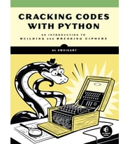 Cracking Codes With Python: An Introduction To Building And Breaking Ciphers