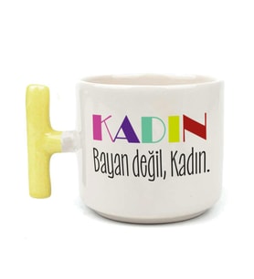 Kadın Bayan Değil Baskılı Kadınlar Günü Sarı Kulplu T Kupa