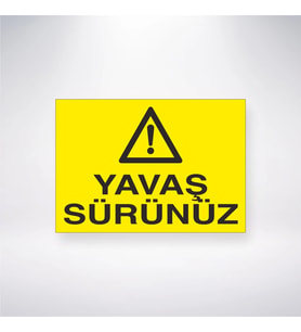 Yavaş Sürünüz 21x35 Arkası Yapışkanlı Levha