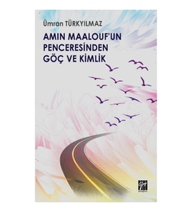 Amin Maalouf'un Penceresinden Göç ve Kimlik