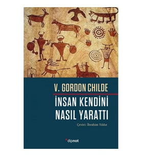 İnsan Kendini Nasıl Yarattı