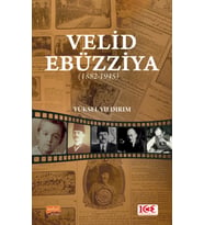 VELİD EBÜZZİYA (1882-1945)