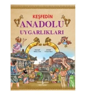 Keşfedin Anadolu Uygarlıkları