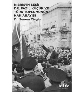 Kıbrıs’ın Sesi: Dr. Fazıl Küçük ve Türk Toplumunun Hak Arayışı