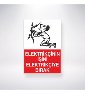 Elektrikçinin İşini Elektrikçiye Bırak 21x28 Arkası Yapışkanlı Levha