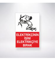 Elektrikçinin İşini Elektrikçiye Bırak 21x28 Arkası Yapışkanlı Levha