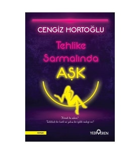 Tehlike Sarmalında Aşk - Cengiz Hortoğlu