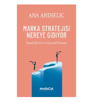Marka Stratejisi Nereye Gidiyor