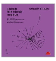 İnsan Bir Eksik Sözdür