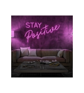 STAY Positive Yazılı Neon Tabela