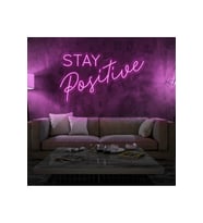 STAY Positive Yazılı Neon Tabela