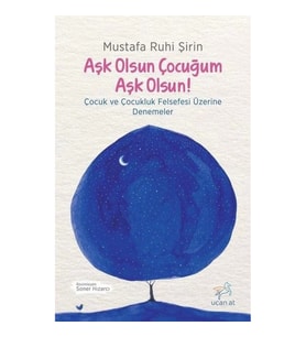 Aşk Olsun Çocuğum Aşk Olsun!