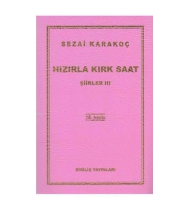 HIZIRLA KIRK SAAT ( ŞİİRLER 3 ) - SEZAİ KARAKOÇ - DİRİLİŞ YAYINLARI