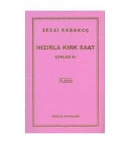 HIZIRLA KIRK SAAT ( ŞİİRLER 3 ) - SEZAİ KARAKOÇ - DİRİLİŞ YAYINLARI