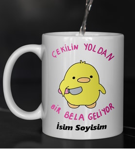 Komik - Esprili Kupa Bardak ÇEKİLİN YOLDAN BİR BELA GELİYOR Tasarımlı Komik Kupa Bardak