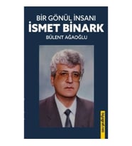 Bir Gönül İnsanı- İsmet Binark