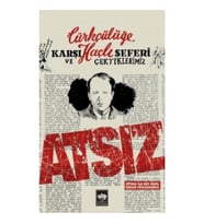 Türkçülüğe Karşı Haçlı Seferi ve Çektiklerimiz