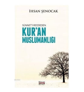 Sünnet'i Reddeden Kur'an Müslümanlığı