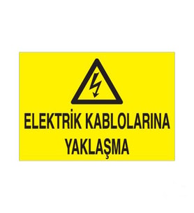 Elektrik Kablolarına Yaklaşma Uyarı Levhası 50x70cm (Karışık)