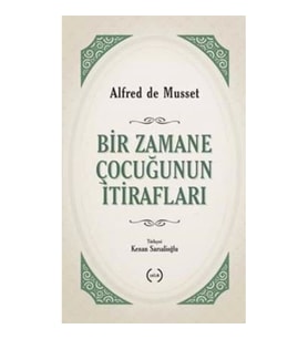 Bir Zamane Çocuğunun İtirafları