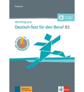 Mit Erfolg zum Deutsch-Test für den Beruf B2: Testbuch + Audios