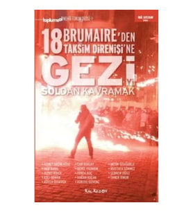 Gezi'yi Soldan Kavramak 18 Brumaire'den Taksim Direnişi'ne