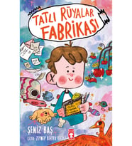 Tatlı Rüyalar Fabrikası / / Şeniz Baş