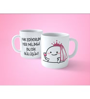 Hak Ediyorum Her Milimini Bu Dik Gülüşün Baskılı Kupa Bardak