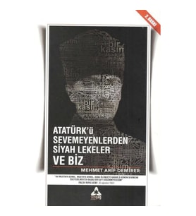 Atatürk'ü Sevmeyenlerden Siyah Lekeler ve Biz