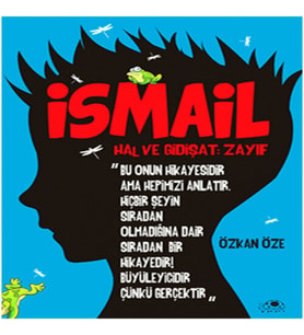 İsmail ''Hal Ve Gidişat- Zayıf''