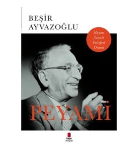 Peyami - Hayatı, Sanatı, Felsefesi, Dramı
