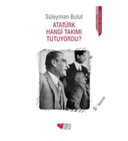 Atatürk Hangi Takımı Tutuyordu?