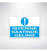 İş Yerine Saatinde Geliniz