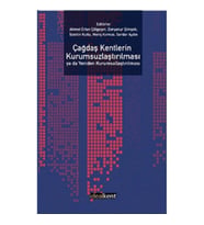 Çağdaş Kentlerin Kurumsuzlaştırılması ya da Yeniden Kurumsallaştırılması