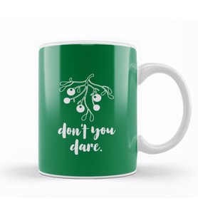 Christmas Mistletoe Don't You Dare Kupa Bardak Porselen