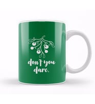 Christmas Mistletoe Don't You Dare Kupa Bardak Porselen