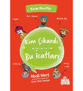 Kim Çıkardı Bu İcatları - Bizim Mucitler