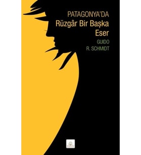 Patagonya’da Rüzgâr Bir Başka Eser
