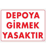 Depoya Girmek Yasaktır Uyarı Levhası 25x35 KOD:621