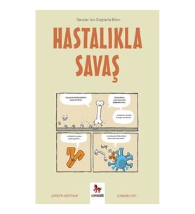 Hastalıkla Savaş - Gençler İçin Çizgilerle Bilim