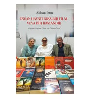 İnsan Hayatı Kısa Bir Film veya Bir Romandır