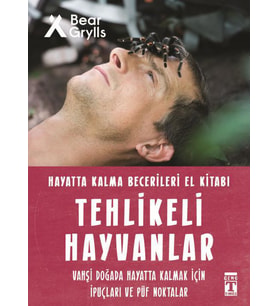 Tehlikeli Hayvanlar / Hayatta Kalma Becerileri El Kitabı 1 - Bear Grylls - Timaş Yayınları