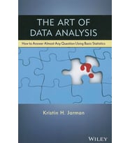 The Art Of Data Analysis: How To Answer Almost Any Question Using Basic Statistics