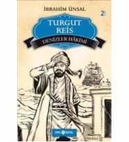 Turgut Reis Denizler Hakimi İbrahim Ünsal Hayat