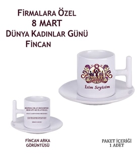 Firmalara Özel 8 Mart Dünya Kadınlar Günü Tasarımlı Kahve Fincanı T Kulp Hediye Fincan (1adet)