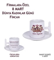 Firmalara Özel 8 Mart Dünya Kadınlar Günü Tasarımlı Kahve Fincanı T Kulp Hediye Fincan (1adet) (Parlak Beyaz)
