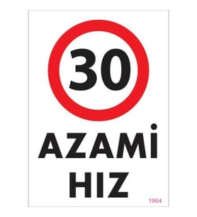 30 Azami Hız Uyarı Levhası 25x35 KOD:1964