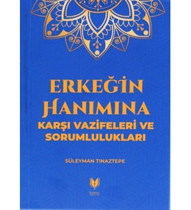 Erkeğin Hanımına Karşı Vazifeleri ve Sorumlulukları