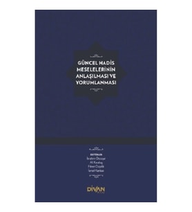 Güncel Hadis Meselelerinin Anlaşılması ve Yorumlanması (Ciltli)